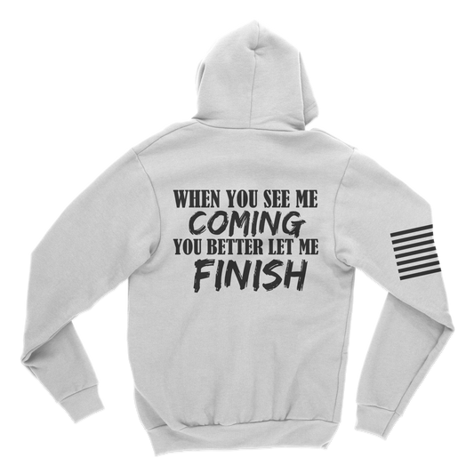 See Me Comin' Hoodie