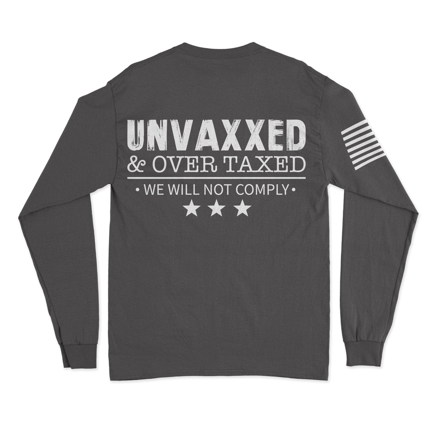Unvaxxed & Taxed Long Sleeve Shirt