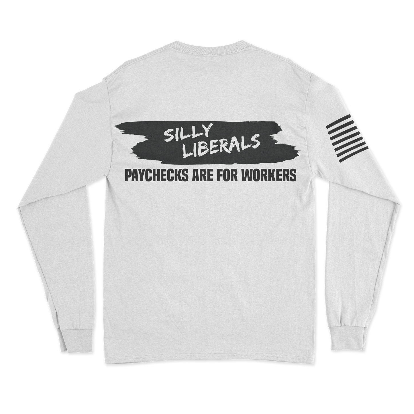 Silly Liberals Long Sleeve Shirt