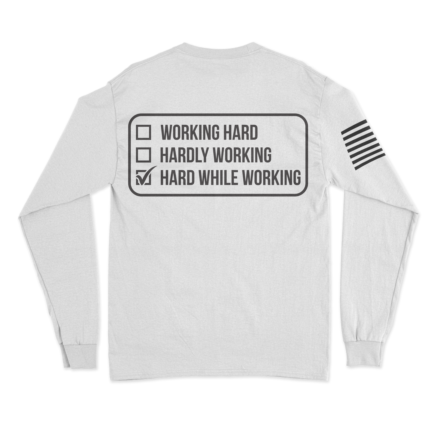 Hard While Working Long Sleeve Shirt