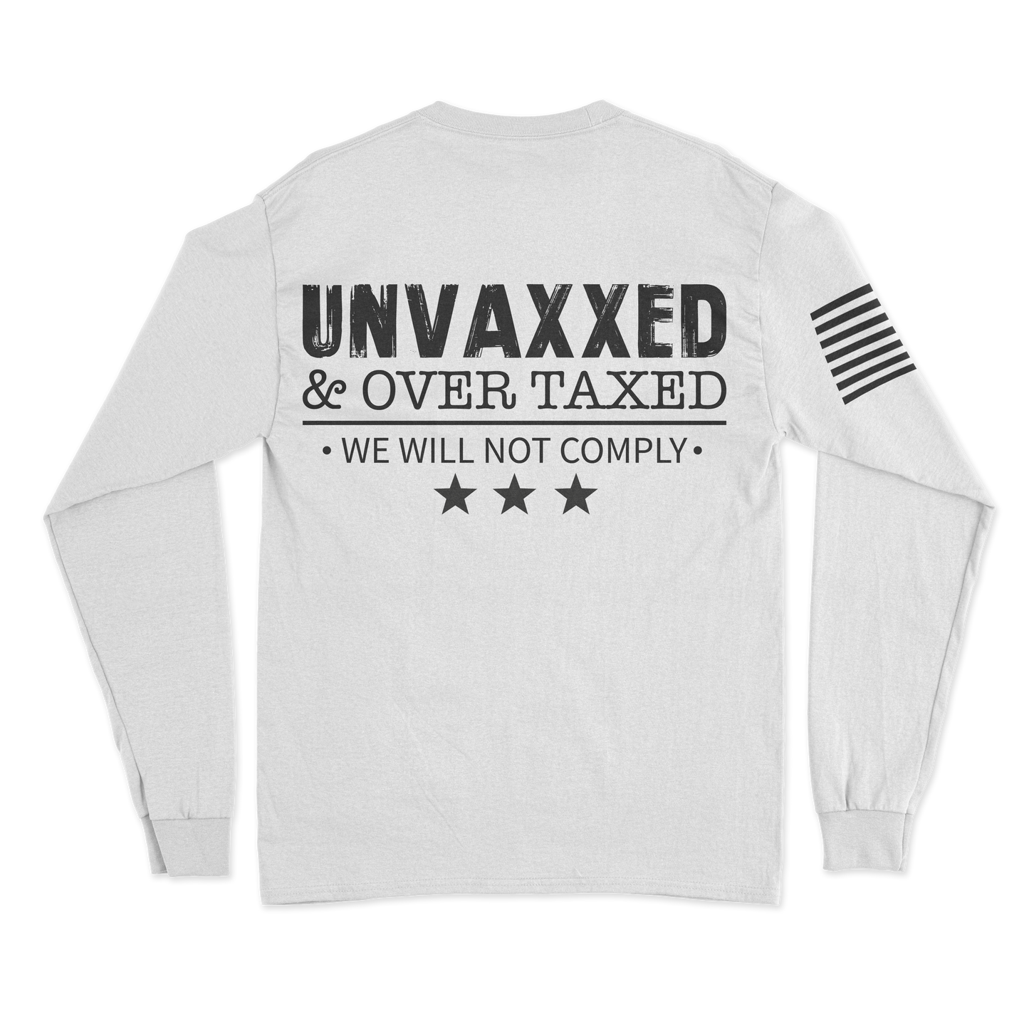 Unvaxxed & Taxed Long Sleeve Shirt
