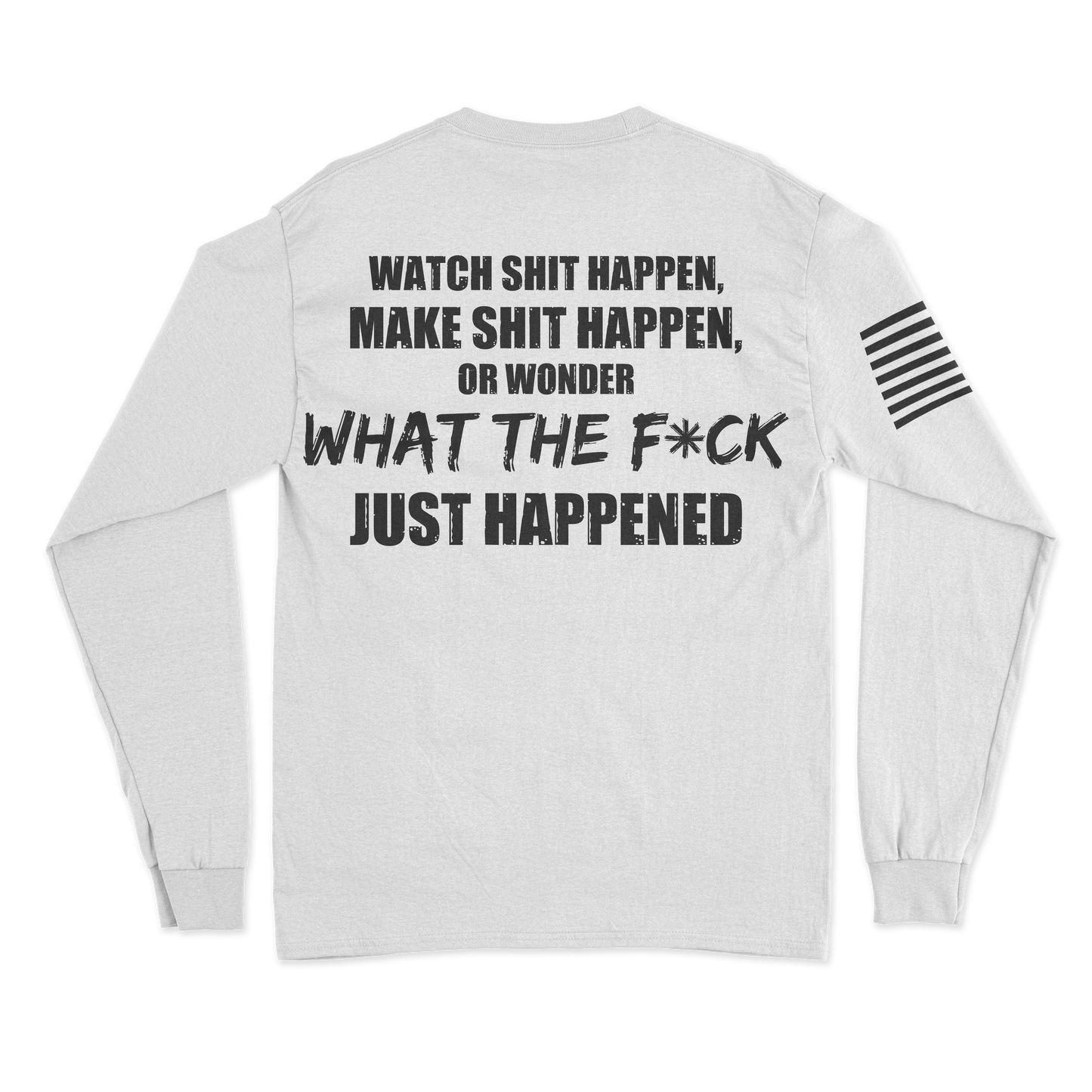What Happened Long Sleeve Shirt