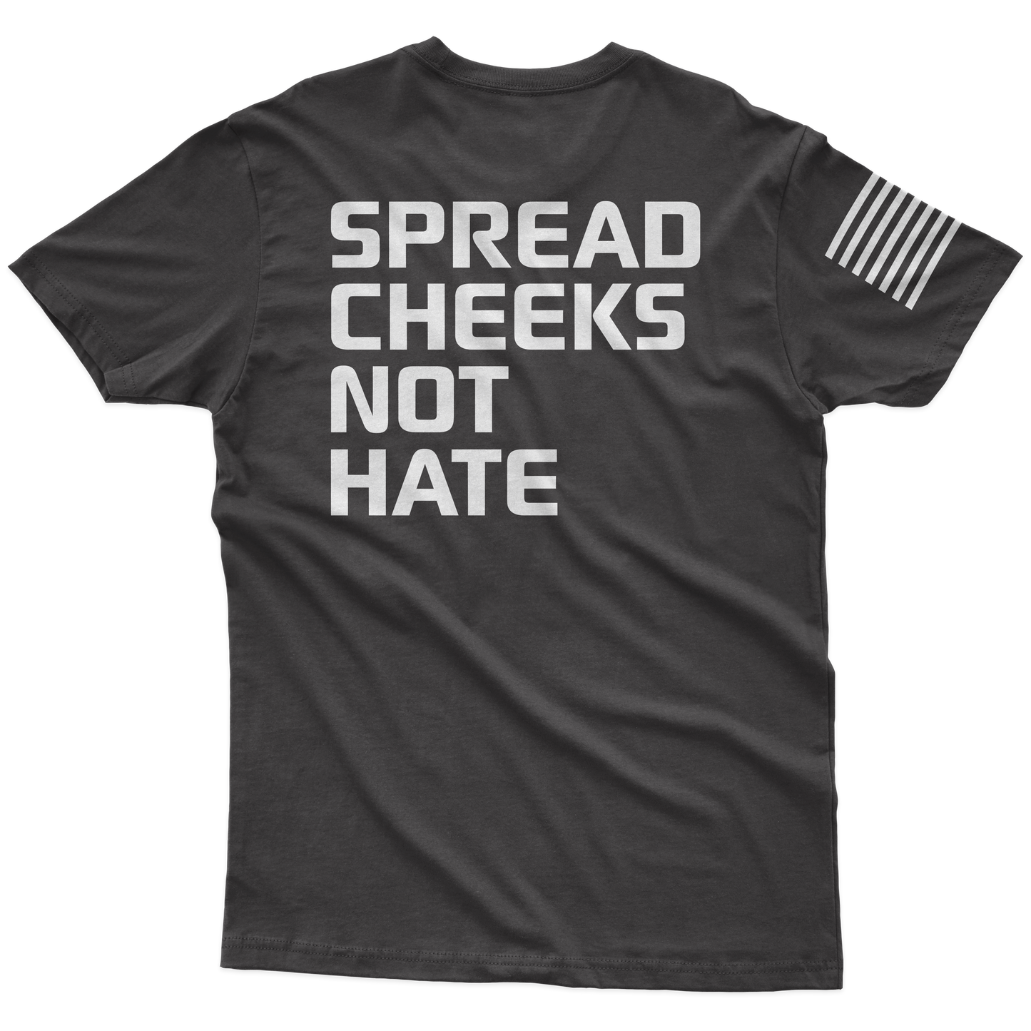 Spread Cheeks Not Hate T-Shirt