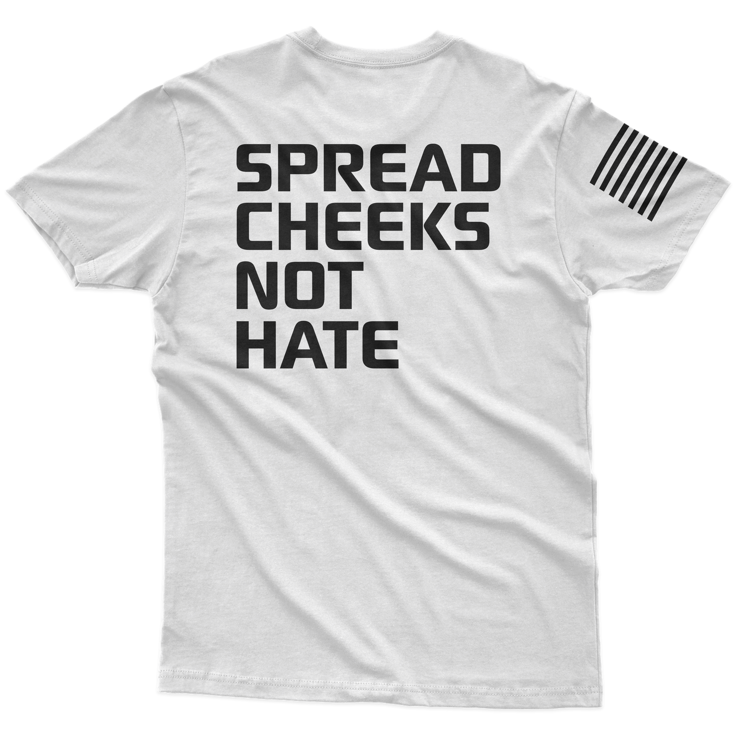 Spread Cheeks Not Hate T-Shirt