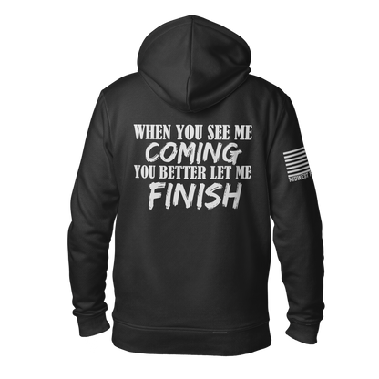 See Me Comin' Hoodie