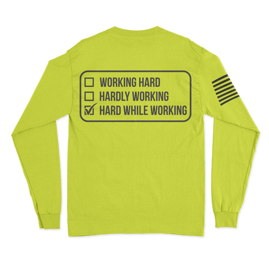 Hard While Working Long Sleeve Shirt