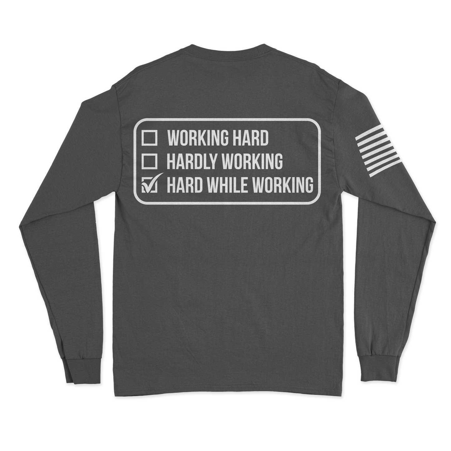 Hard While Working Long Sleeve Shirt