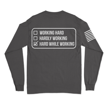 Hard While Working Long Sleeve Shirt
