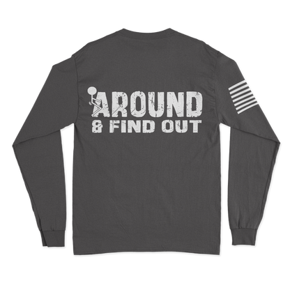 Phuck Around Long Sleeve Shirt