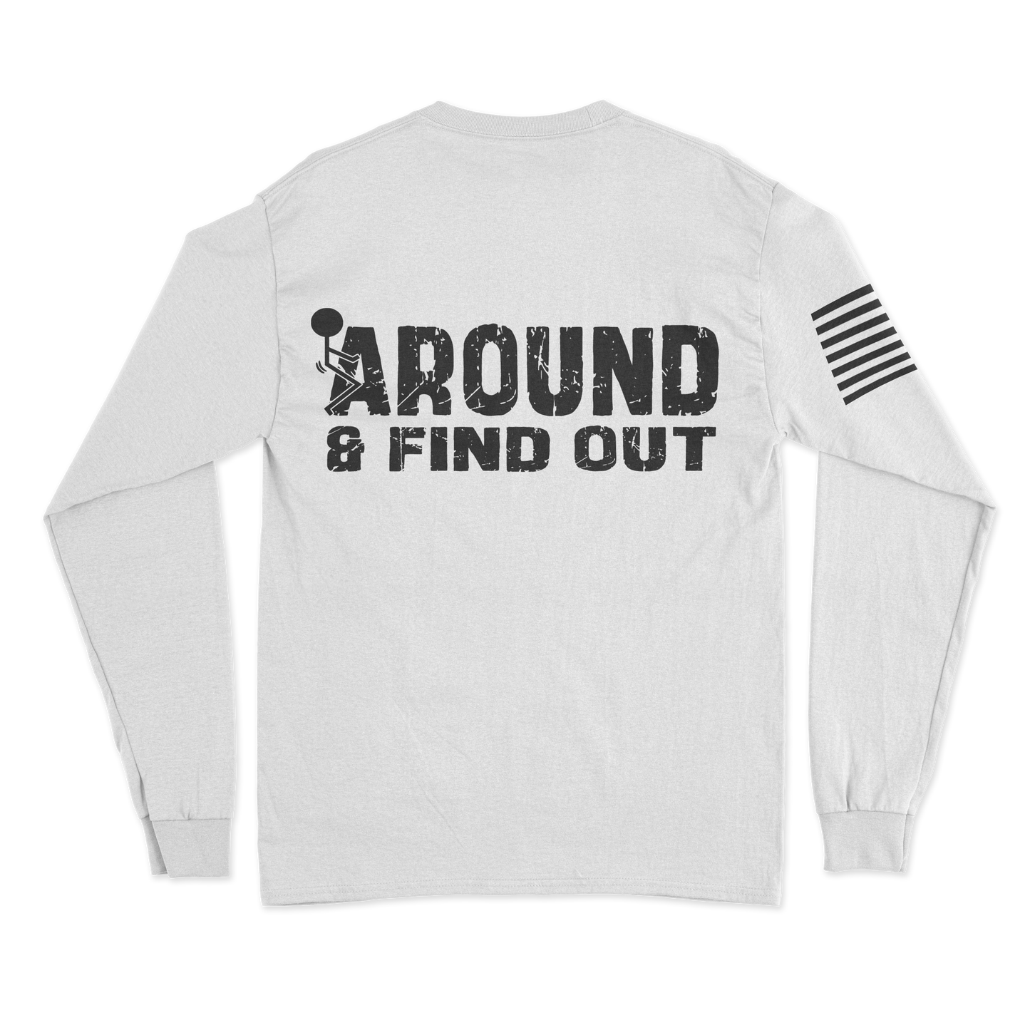 Phuck Around Long Sleeve Shirt