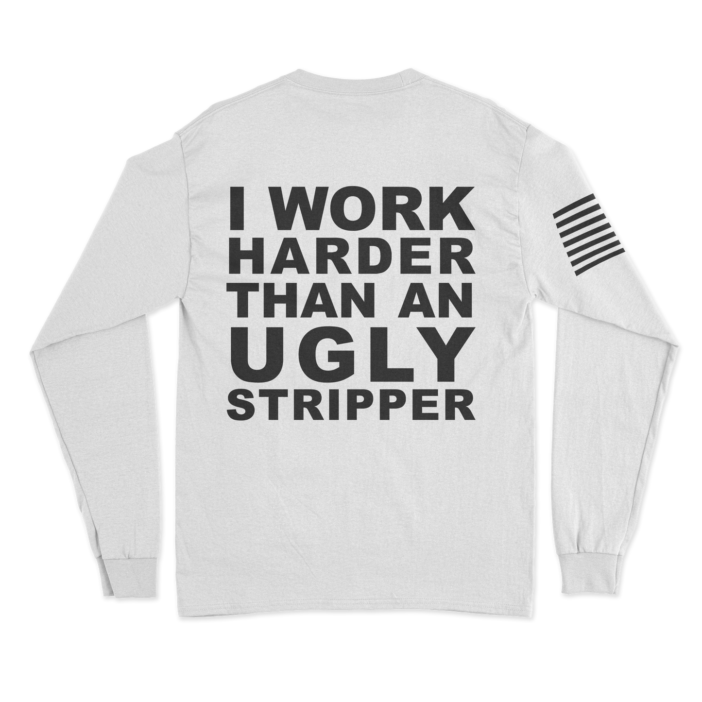 Ugly Stripper Long Sleeve Shirt