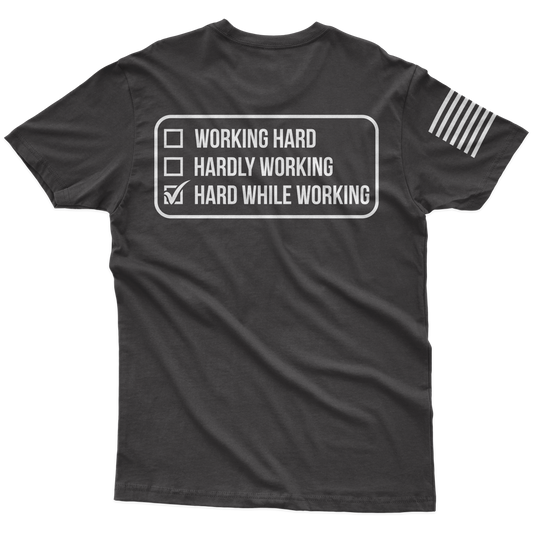 Hard While Working T-Shirt