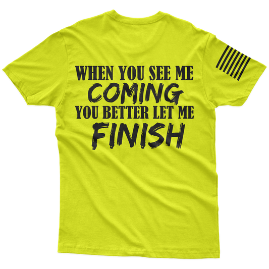 See Me Comin' Hi-Vis T-Shirt