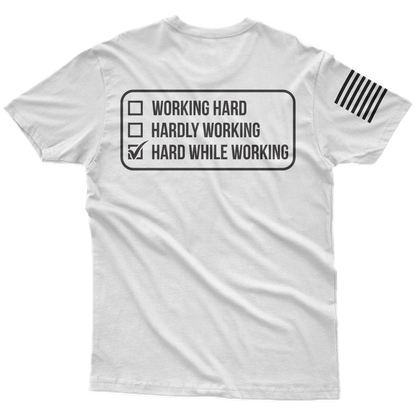 Hard While Working T-Shirt