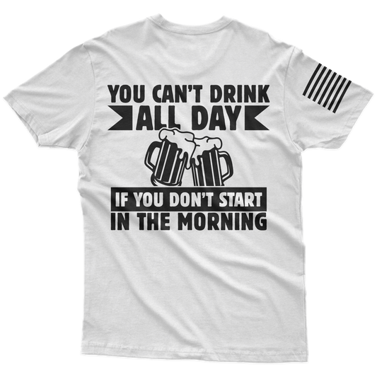 Can't Drink All Day T-Shirt